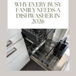 Why Every Busy Family Needs a Dishwasher in 2026